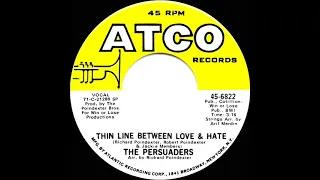 1971 HITS ARCHIVE: Thin Line Between Love And Hate - Persuaders (mono 45--#1 R&B hit)