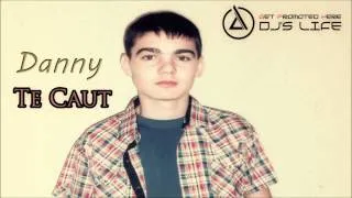 Danny - Te Caut