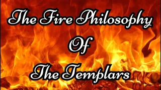 The Fire Philosophy Of The Templars: The Philosophy of Fire By R. Swinburne Clymer 8/12