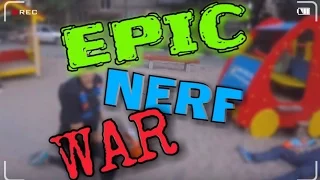 EPIC NERF WAR||НЁРФ ВОЙНА НА РУССКОМ