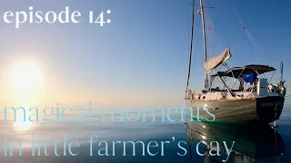 episode 14: magical moments in little farmer's cay