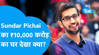 Sundar Pichai का 10,000 करोड़ रूपए का घर देखा क्या? | BIZ Tak