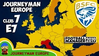 FM19 Journeyman - C7 EP7 - Brescia Italy - A Football Manager 2019 Story