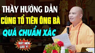 Thầy hướng dẫn Thờ Cúng Ông Bà Tổ Tiên Đúng Cách (Chuẩn Xác Nhất) -Thầy Thích Đạo Thịnh