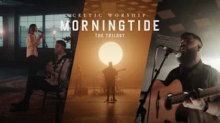 The Trilogy Film (Morningtide) | Celtic Worship