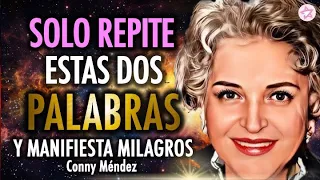 🤩Solo Repite estas 2 PALABRAS 🙏🏻Haz Esto al Despertar y al Dormir y Mira Lo Que Sucede ✨Conny Méndez