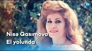 Nisə Qasımova - El yolunda | Şərqilər