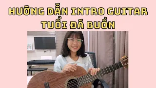 HƯỚNG DẪN INTRO GUITAR BÀI HÁT ''TUỔI ĐÁ BUỒN'' || THANH NHÃ GHI TA|| GUITAR HƯỚNG DẪN