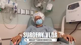 SURGERY VLOG | BREAST TUMOR REMOVAL & POST OP