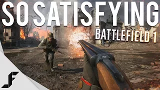 SO SATISFYING - Battlefield 1