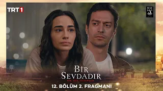 Bir Sevdadır 12. Bölüm 2. Tanıtımı