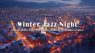 Ethereal Winter Night Jazz - Tender Piano Jazz Instrumental Music for Sleep Tight - Sleep Jazz