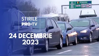 Știrile PRO TV - 24 Decembrie 2023