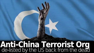 US "De-listed" Anti-China ETIM Terror Org BACK from the Dead