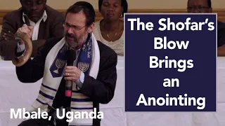 Mbale - The Shofar's Blow Brings an Anointing