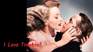 I Love Trouble 1948