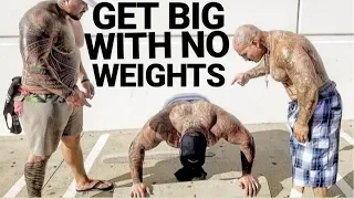 HOW TO GET BIG WITH NO WEIGHTS