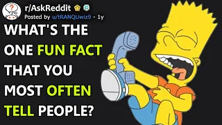 What's the one fun fact that you most often tell people? (r/AskReddit)