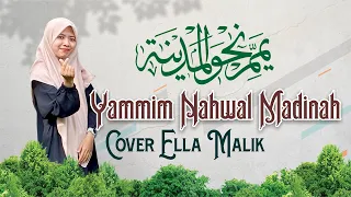 YAMMIM NAHWAL MADINAH | YA ABAZ ZAHRO (Versi Hadroh) Cover Ella Malik