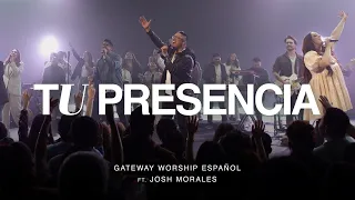 Tu Presencia | ft. Josh Morales | Gateway Worship Español