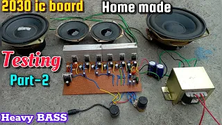 Homemade 2030 ic board Testing [Part-2] powerful Bass 2030ic