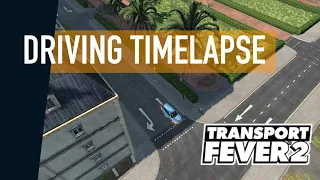 Transport Fever 2: Driving timelapse