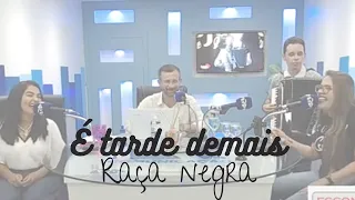 É tarde demais- Raça Negra ( Karla Juliane no Programa Sexta Cultural)