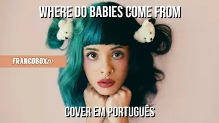 Melanie Martinez Where Do Babies Come From - cover PT BR | francoboxtv