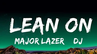 [1 Hour]  Major Lazer & DJ Snake - Lean On (Lyrics) ft. MØ  | Lyrics For Your Heart