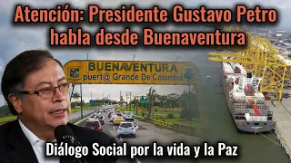 Atención: Presidente Gustavo Petro habla desde Buenaventura | Diálogo Social por la vida y la Paz