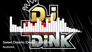 Eurythmics - Sweet Dreams (Deepdink Remix)