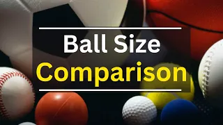 Ball 🏀 Size Comparison ||