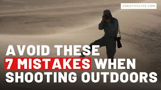 7 Ways to Improve Your Outdoor Photography with Ian Shive, Chris Burkard, and John Greengo