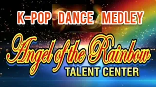 K-Pop Dance Medley - Cosmic Angels (Cover) of the Angel of the Rainbow Talent Center