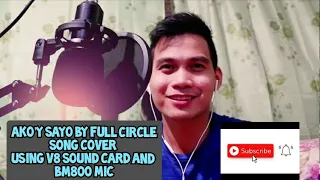 Ako'y Sayo-COVER using v8 sound card and BM 800 MIC