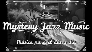 "MYSTERY JAZZ MUSIC" 🎼  detectives NOIR 😎  45 fondos de jazz 🎵para RELAJARSE , ESTUDIAR  y TRABAJAR.