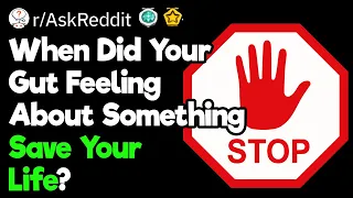 Gut Feelings That Saved Your Life