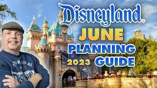 DISNEYLAND Planning Guide for June 2023 | Weather, crowds, events and more!