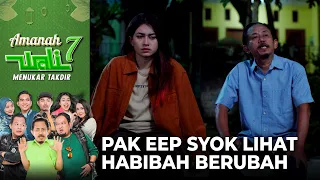 PAK EEP TERKEJUT!! Lihat Perubahan Dari Habibah | AMANAH WALI 7 | Ep 3 (1/8)