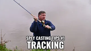Top Tips For The Perfect Spey Cast - Tracking - Understand The Basics with Ian Gordon