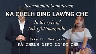 Saka ft. Hmangaihi - Ka chelh ding law'ng che (Instrumental Soundtrack)