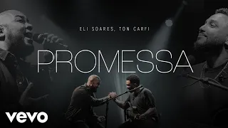 Eli Soares, Ton Carfi - Promessa (Ao Vivo Em Belo Horizonte / 2022)