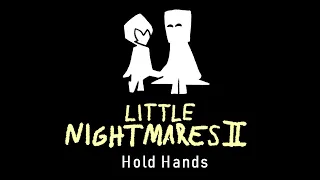 Little Nightmares 2 - Hold Hands