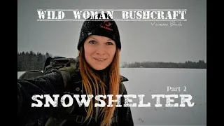 ❄️Snowshelter - Winterbushcraft 🌨 Part 2 - Wild Woman - Vanessa Blank