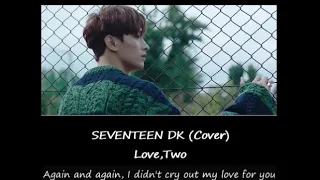 [ENG SUB] SEVENTEEN DK (Dokyeom) - Love, Two (사랑 two /Cover) - English Lyrics