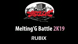 RUBiX Criminalz - Melting'G Battle 2K19 1vs1