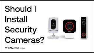Should I Install Security Cameras in My Home?