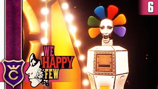 ПРОВЕРКА НА РАДОСТИН #6 We Happy Few Прохождение