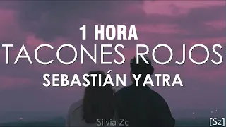 [1 HORA] Sebastián Yatra - Tacones Rojos (Letra/Lyrics)