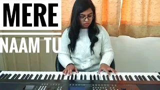 Zero - Mere Naam Tu (Piano Cover)